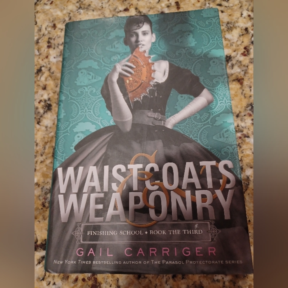 Waistcoats Weaponry by Gail Carriger (Hard Cover)